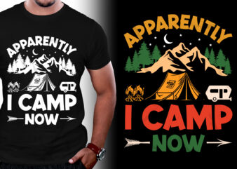 Apparently I camp now Camping T-Shirt Design,camping t-shirt design, retro camping t shirt design, best camping t shirt design, camping t shirt design ideas, i love camping t shirt designs, camp shirt design ideas, camping slogans for t shirts, camping t shirt design, camping shirt ideas, design a camping t shirt, camping design ideas, summer camp t shirt design ideas, camping t-shirt designs, camping tee shirt design, camping t-shirt, camping designs for t-shirts, camping shirt designs