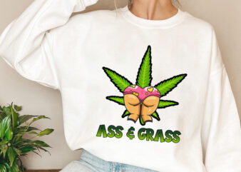 Ass _ Grass Cannabis Stoner 420 Weed Marijuana Butt Adult Joke NL 1003