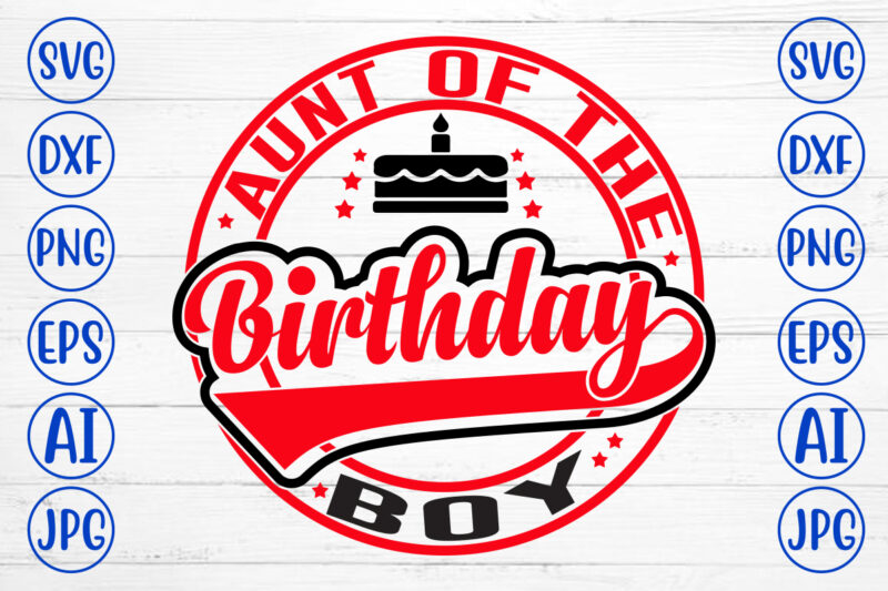 Aunt Of The Birthday Boy SVG Design