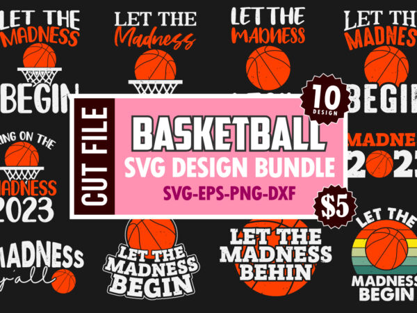 Basketball bundle svg, basketball quotes svg, basketball svg, svg bundle, bundle, basketball cut files, basketball cricut, basketball shirt, let the madness begin shirt, madness shirt, basketball shirt, let the madness t shirt template