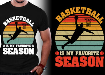 Basketball is my Favorite Season T-Shirt Design