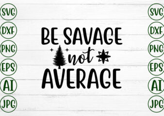 Be Savage Not Average