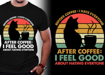 Before Coffee I Hate Everyone After Coffee I Feel Good About Hating Everyone T-Shirt Design,coffee t-shirt design, unique coffee t shirt design, cute coffee t shirt design, coffee shop t shirt design, coffee t shirt design, t shirt coffee design, coffee t-shirt, coffee t-shirt design bundle, coffee t shirt designs, coffee t-shirts, coffee t-shirts funny, coffee t-shirt design graphics, coffee t shirt ideas, coffee t-shirt design vector, coffee shirt designs, vintage coffee shirt, coffee t shirt womens, coffee t shirts online, coffee t shirt amazon, coffee shirt design, coffee color t-shirt, coffee lover t-shirt, coffee t-shirt women’s, coffee t-shirts online, best coffee t shirt design, coffee day t shirt design, coffee shirt ideas, logo t-shirt design ideas, tee shirt design ideas, t-shirt design ideas