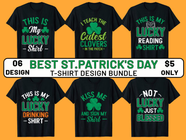 St. patrick’s day t-shirt design, best st patricks day t-shirt, shamrock t-shirt design, saint patrick’s t shirts