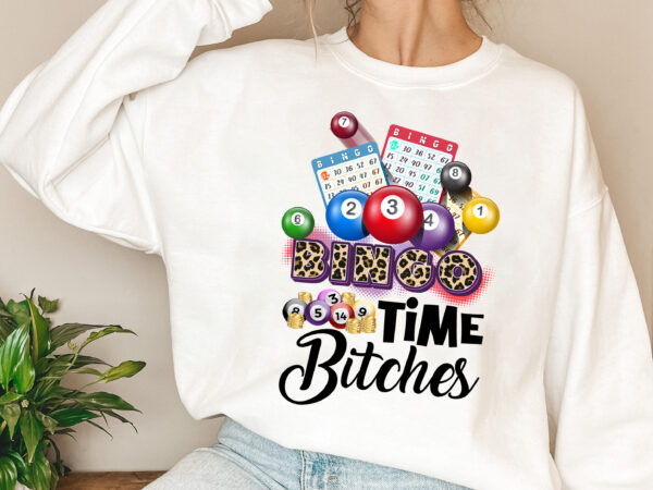 Bingo time bitches bingo lady player grandma mom gamble nl 1403 t shirt template