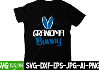 Grandma Bunny T-shirt Design,=Happy Easter T-shirt Design ,easter t-shirt design,easter tshirt design,t-shirt design,happy easter t-shirt design,easter t- shirt design,happy easter t shirt design,easter designs,easter design ideas,canva t shirt design,tshirt design,t