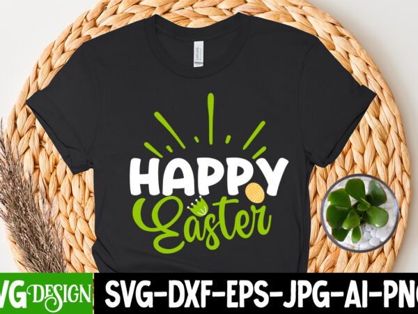 Happy easter day t-shirt design , happy easter day t-shirt design,happy easter svg design,easter day svg design, happy easter day svg free, happy easter svg bunny ears cut file for