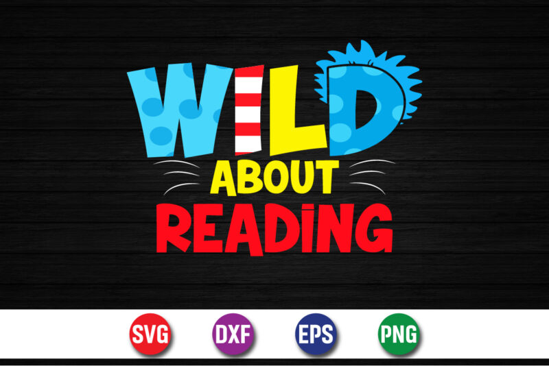 Wild About Reading Shirt Print Template