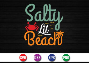 Salty Lil Beach, hello sweet summer svg design , hello sweet summer tshirt design , summer tshirt design bundle,summer tshirt bundle,summer svg bundle,summer vector tshirt design bundle,summer mega tshirt bundle,