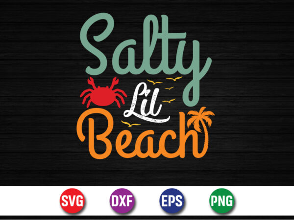 Salty lil beach, hello sweet summer svg design , hello sweet summer tshirt design , summer tshirt design bundle,summer tshirt bundle,summer svg bundle,summer vector tshirt design bundle,summer mega tshirt bundle,