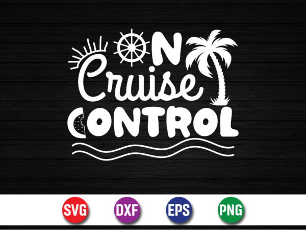 On cruise control, hello sweet summer svg design , hello sweet summer tshirt design , summer tshirt design bundle,summer tshirt bundle,summer svg bundle,summer vector tshirt design bundle,summer mega tshirt bundle,