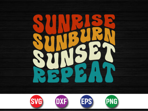 Sunrise sunburn sunset repeat, hello sweet summer svg design , hello sweet summer tshirt design , summer tshirt design bundle,summer tshirt bundle,summer svg bundle,summer vector tshirt design bundle,summer mega tshirt