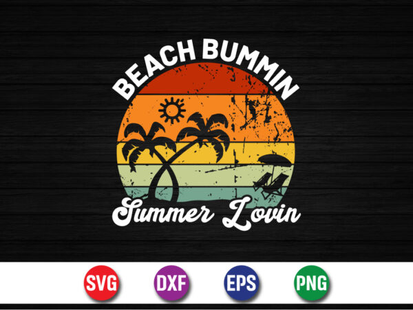 Beach bummin summer lovin, hello sweet summer, summer t-shirt design, sunshine sunrise sunset summer vacation t-shirt