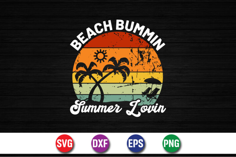 Beach Bummin Summer Lovin, Hello Sweet Summer, Summer T-Shirt Design, Sunshine Sunrise Sunset Summer Vacation T-shirt