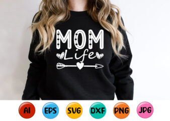 Mom Life, Mother’s day shirt print template, typography design for mom mommy mama daughter grandma girl women aunt mom life child best mom adorable shirt