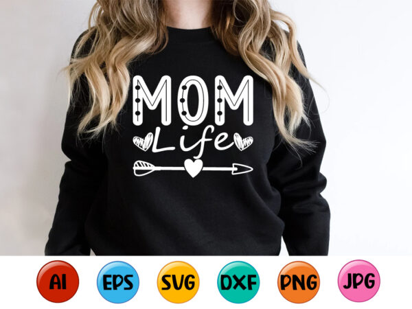 Mom life, mother’s day shirt print template, typography design for mom mommy mama daughter grandma girl women aunt mom life child best mom adorable shirt Mom life, mother’s day shirt print template, typography design for mom mommy mama daughter grandma girl women aunt mom life child best mom adorable shirt
