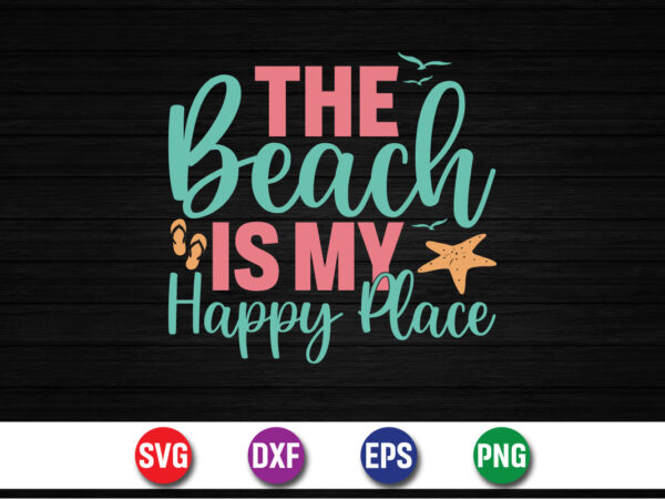 The beach is my happy place, hello sweet summer svg design , hello sweet summer tshirt design , summer tshirt design bundle,summer tshirt bundle,summer svg bundle,summer vector tshirt design bundle,summer
