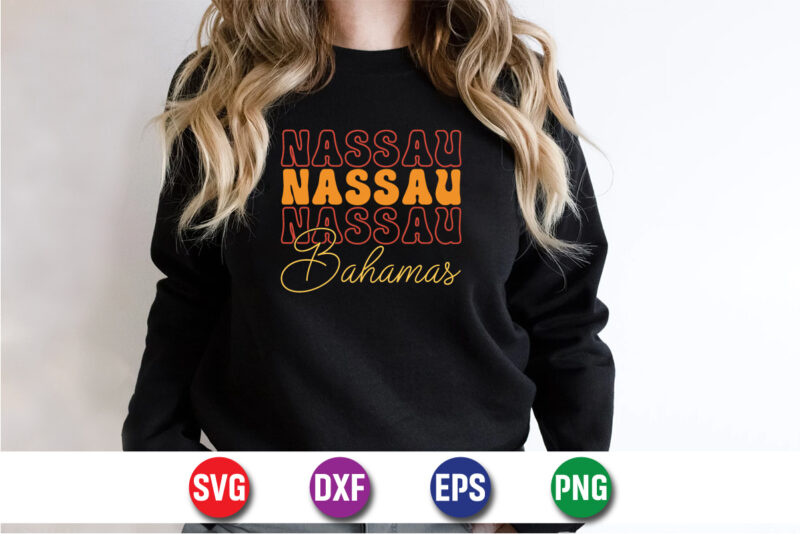 Nassau Bahamas, hello sweet summer svg design , hello sweet summer tshirt design , summer tshirt design bundle,summer tshirt bundle,summer svg bundle,summer vector tshirt design bundle,summer mega tshirt bundle, summer