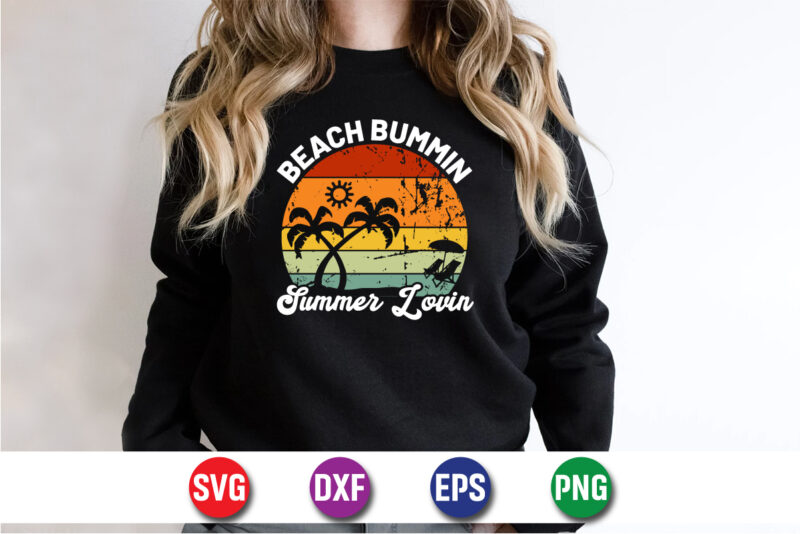 Beach Bummin Summer Lovin, Hello Sweet Summer, Summer T-Shirt Design, Sunshine Sunrise Sunset Summer Vacation T-shirt
