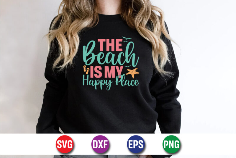 The Beach Is My Happy Place, hello sweet summer svg design , hello sweet summer tshirt design , summer tshirt design bundle,summer tshirt bundle,summer svg bundle,summer vector tshirt design bundle,summer