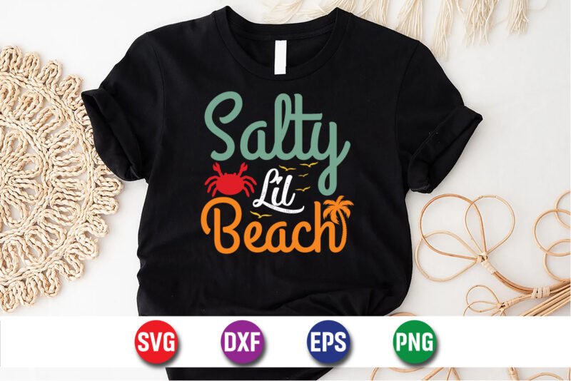 Salty Lil Beach, hello sweet summer svg design , hello sweet summer tshirt design , summer tshirt design bundle,summer tshirt bundle,summer svg bundle,summer vector tshirt design bundle,summer mega tshirt bundle,