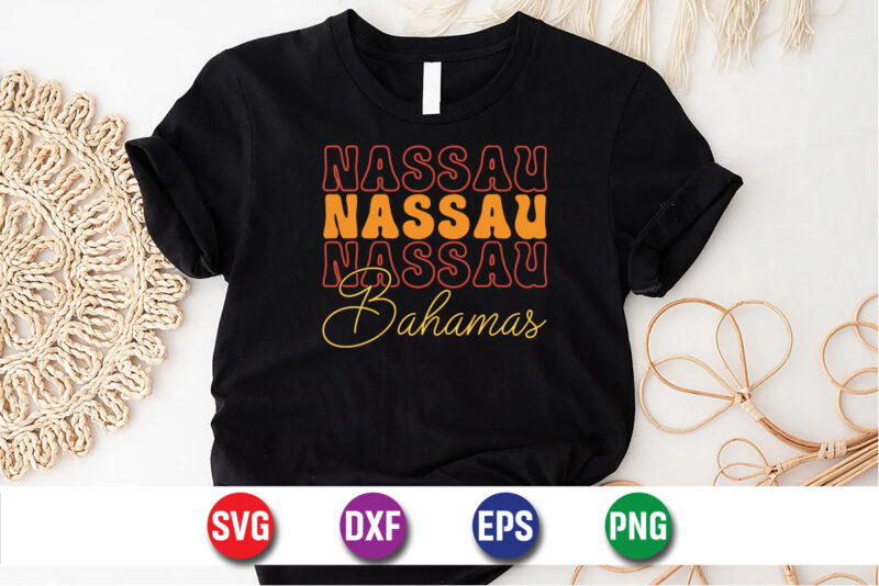 Nassau Bahamas, hello sweet summer svg design , hello sweet summer tshirt design , summer tshirt design bundle,summer tshirt bundle,summer svg bundle,summer vector tshirt design bundle,summer mega tshirt bundle, summer