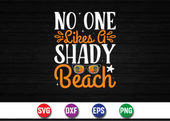 No One Likes A Shady Beach, hello sweet summer svg design , hello sweet summer tshirt design , summer tshirt design bundle,summer tshirt bundle,summer svg bundle,summer vector tshirt design bundle,summer