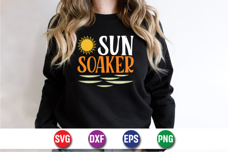 Sun Soaker, hello sweet summer svg design , hello sweet summer tshirt design , summer tshirt design bundle,summer tshirt bundle,summer svg bundle,summer vector tshirt design bundle,summer mega tshirt bundle, summer