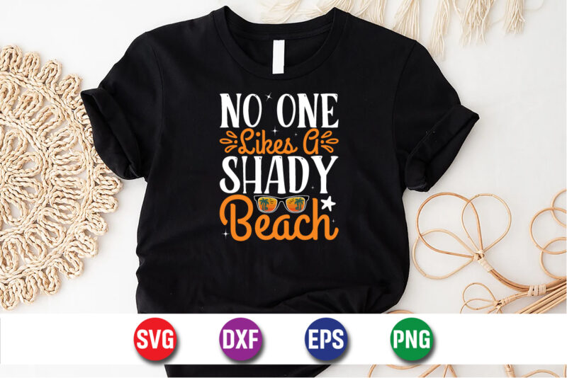 No One Likes A Shady Beach, hello sweet summer svg design , hello sweet summer tshirt design , summer tshirt design bundle,summer tshirt bundle,summer svg bundle,summer vector tshirt design bundle,summer