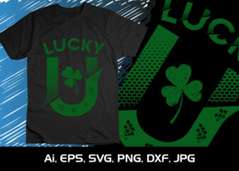 Lucky U – St Patricks Day Shirt Women – Lucky Charms Saint Paddy Clover T Shirts – Funny Leprechaun Shenanigans Irish Shirt, St. Patrick’s Day, Shirt Print Template, Shenanigans Irish