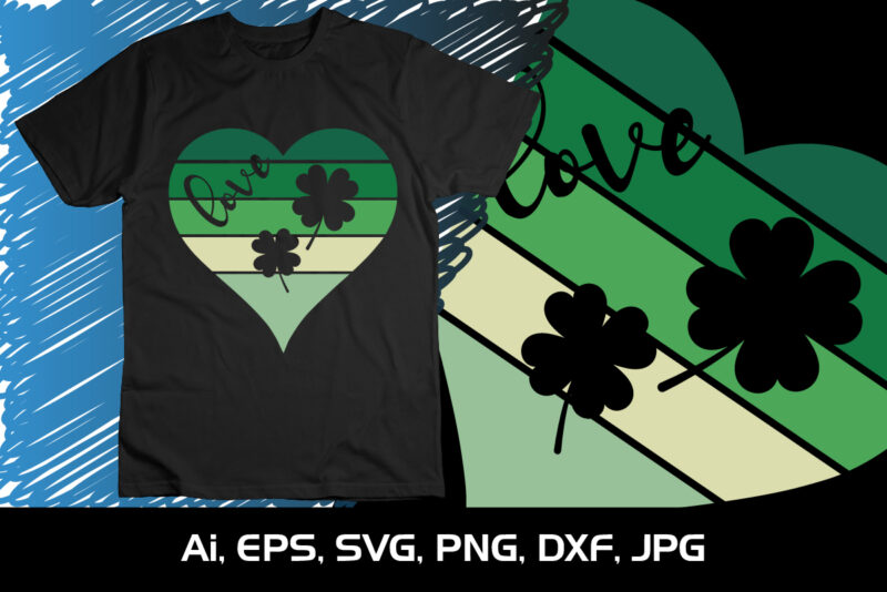 Love Shamrock SVG, Retro svg, St Patrick’s Day SVG, St. Patrick’s Day, Shirt Print Template, Shenanigans Irish Shirt, 17 march, 4 leaf clover