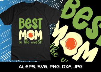 Best Mom In The World, Mother’s Day UK, Happy Mother’s Day 2023, March 19, Best Mom Day, Shirt Print Template