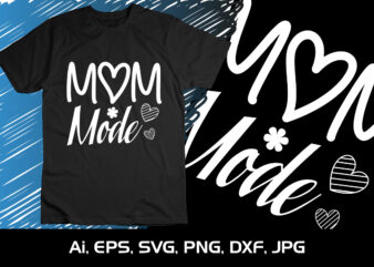 Mom Mode, Mother’s Day UK, Happy Mother’s Day 2023, March 19, Best Mom Day, Shirt Print Template t shirt designs for sale