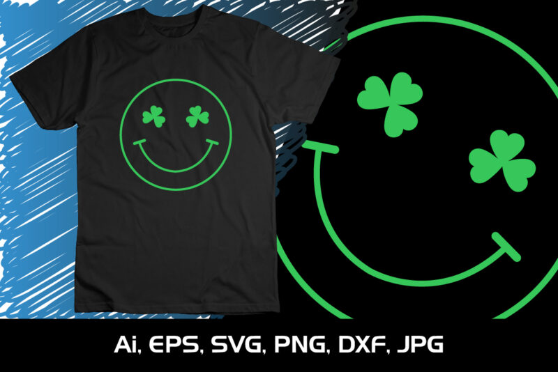 Happy Face, St. Patrick’s Day, Shirt Print Template, Shenanigans Irish Shirt, 17 march, 4 leaf clover