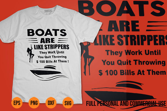 Boats are like strippers they work until you quit svg shirt design
