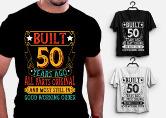 Built 50 Years Ago All Parts Original T-Shirt Design,Birthday,Birthday T-Shirt Design,Birthday Lover,Birthday Lover T-Shirt Design, Built 50 Years Ago All Parts Original,Built 50 Years Ago All Parts Original T-Shirt,T-Shirt,TShirt,TShirt Design,T