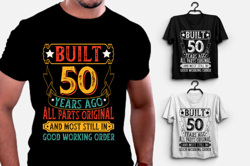 Built 50 Years Ago All Parts Original T-Shirt Design,Birthday,Birthday T-Shirt Design,Birthday Lover,Birthday Lover T-Shirt Design, Built 50 Years Ago All Parts Original,Built 50 Years Ago All Parts Original T-Shirt,T-Shirt,TShirt,TShirt Design,T