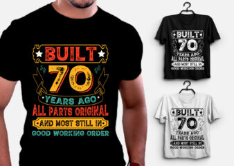 Built 70 Years Ago All Parts Original T-Shirt Design,Birthday,Birthday T-Shirt Design,Birthday Lover,Birthday Lover T-Shirt Design, Built 70 Years Ago All Parts Original,Built 70 Years Ago All Parts Original T-Shirt,T-Shirt,TShirt,TShirt Design,T