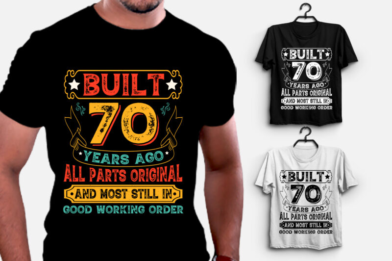 Built 70 Years Ago All Parts Original T-Shirt Design,Birthday,Birthday T-Shirt Design,Birthday Lover,Birthday Lover T-Shirt Design, Built 70 Years Ago All Parts Original,Built 70 Years Ago All Parts Original T-Shirt,T-Shirt,TShirt,TShirt Design,T