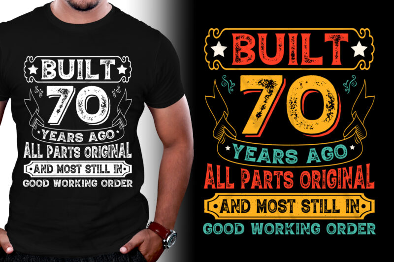 Built 70 Years Ago All Parts Original T-Shirt Design,Birthday,Birthday T-Shirt Design,Birthday Lover,Birthday Lover T-Shirt Design, Built 70 Years Ago All Parts Original,Built 70 Years Ago All Parts Original T-Shirt,T-Shirt,TShirt,TShirt Design,T