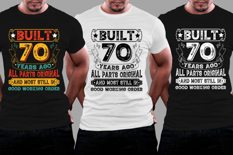 Built 70 Years Ago All Parts Original T-Shirt Design,Birthday,Birthday T-Shirt Design,Birthday Lover,Birthday Lover T-Shirt Design, Built 70 Years Ago All Parts Original,Built 70 Years Ago All Parts Original T-Shirt,T-Shirt,TShirt,TShirt Design,T