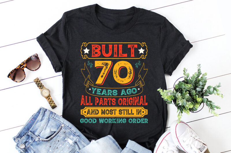 Built 70 Years Ago All Parts Original T-Shirt Design,Birthday,Birthday T-Shirt Design,Birthday Lover,Birthday Lover T-Shirt Design, Built 70 Years Ago All Parts Original,Built 70 Years Ago All Parts Original T-Shirt,T-Shirt,TShirt,TShirt Design,T