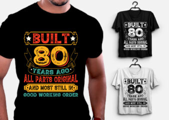 Built 80 Years Ago All Parts Original T-Shirt Design