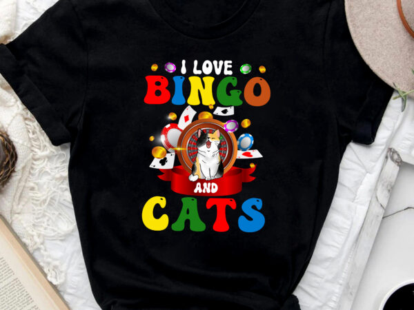 Cat lover i love bingo and cats gambling bingo player bingo nc 1303 t shirt vector file