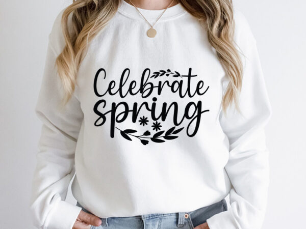 Celebrate spring svg design, spring svg, spring svg bundle, easter svg, spring design for shirts, spring quotes, spring cut files, cricut, silhouette, svg, dxf, png, epshappy easter car embroidery design, Celebrate spring svg design, spring svg, spring svg bundle, easter svg, spring design for shirts, spring quotes, spring cut files, cricut, silhouette, svg, dxf, png, epshappy easter car embroidery design,