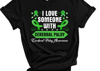 Cerebral Palsy Awareness I Love Someone with Cerebral Palsy T-Shirt