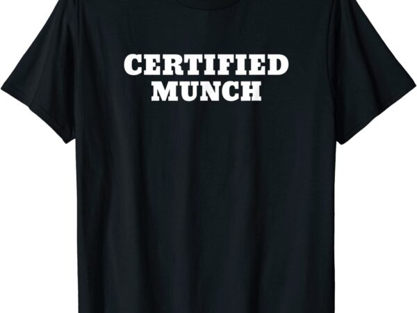 Certified munch t-shirt