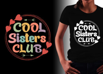 Cool Sisters Club T-Shirt T-Shirt Design