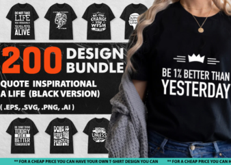 200 Design Quote Inspirational Life Black T-shirt White SVG, Vector TypoALL ARTWORK, artwork, Be Nice, BUNDLE, Buy, commercial, cool, creative, demand, design, designs, fashion, For, funny, geometric, graphic, inspirational, Joke, men, modern, motivation, new, on, online, pack, POD, popular, print, quote, Quotes, ready, sculpture, Set, shirt, shirts, slogan, street, streetwear, Style, stylet-shirt, sublimation, t, t-shirt, tee, TEES, To, trendy, tshirt, Unique, Universtock, urban, use, vector, wear