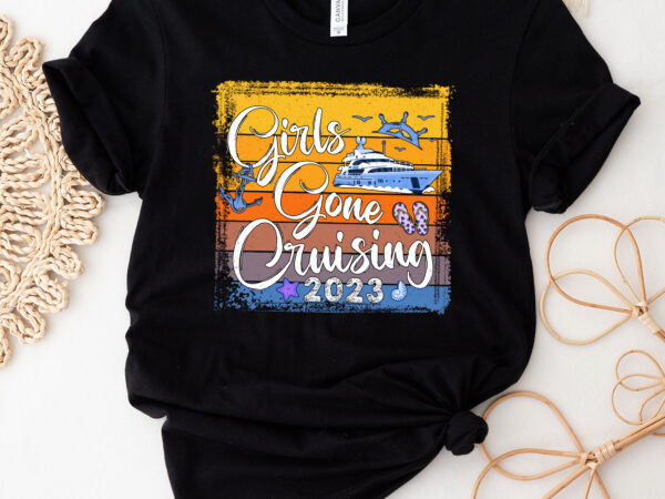 Cruise squad girls gone cruising 2023 group matching with anchor vintage nc 1003 t shirt vector file